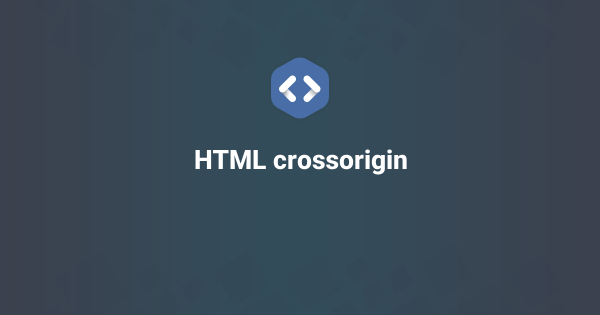 HTML crossorigin tag