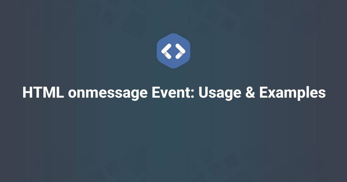 HTML onmessage Event: Usage & Examples