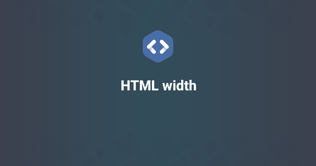 HTML width Attribute: Values & Examples