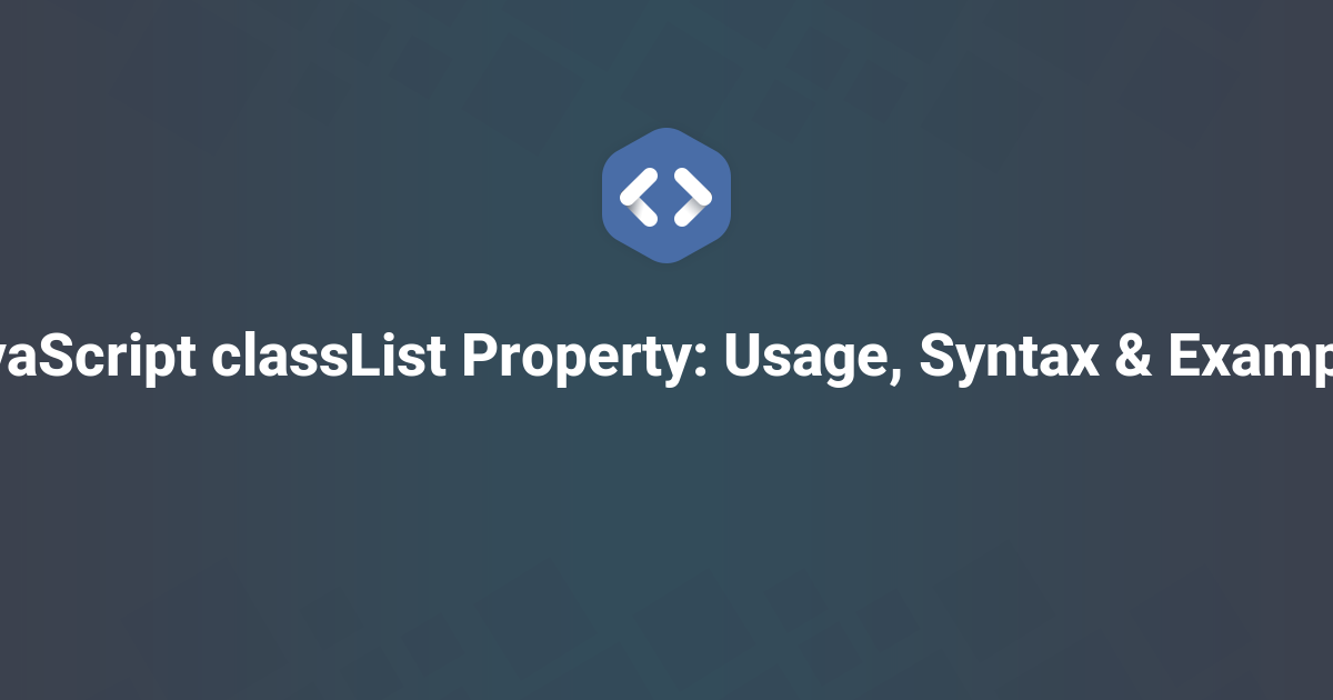 JavaScript classList Property: Usage, Syntax & Examples