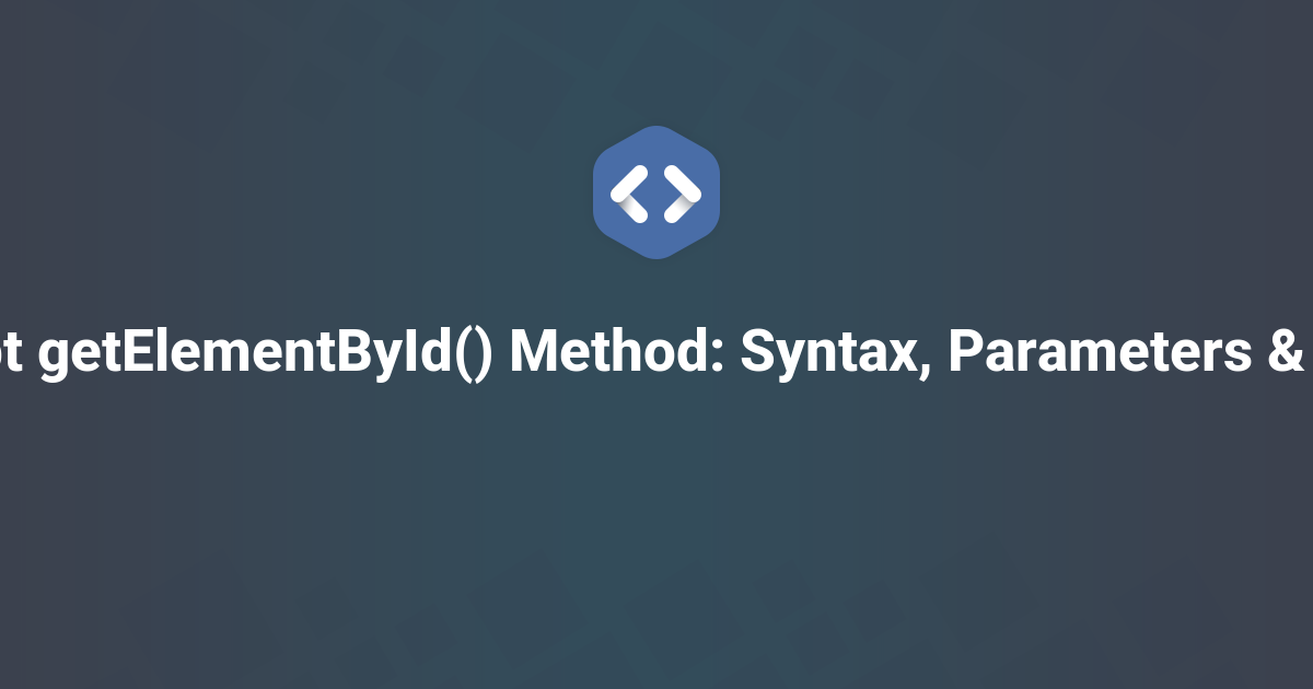 getelementbyid() method in javascript tamil |... JavaScript getElementById() Method: Syntax, Parameters & Examples