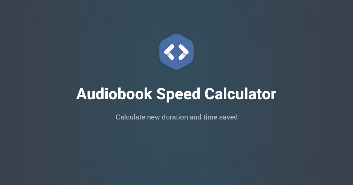 Audiobook Speed Calculator - Time Saved & Finish Time