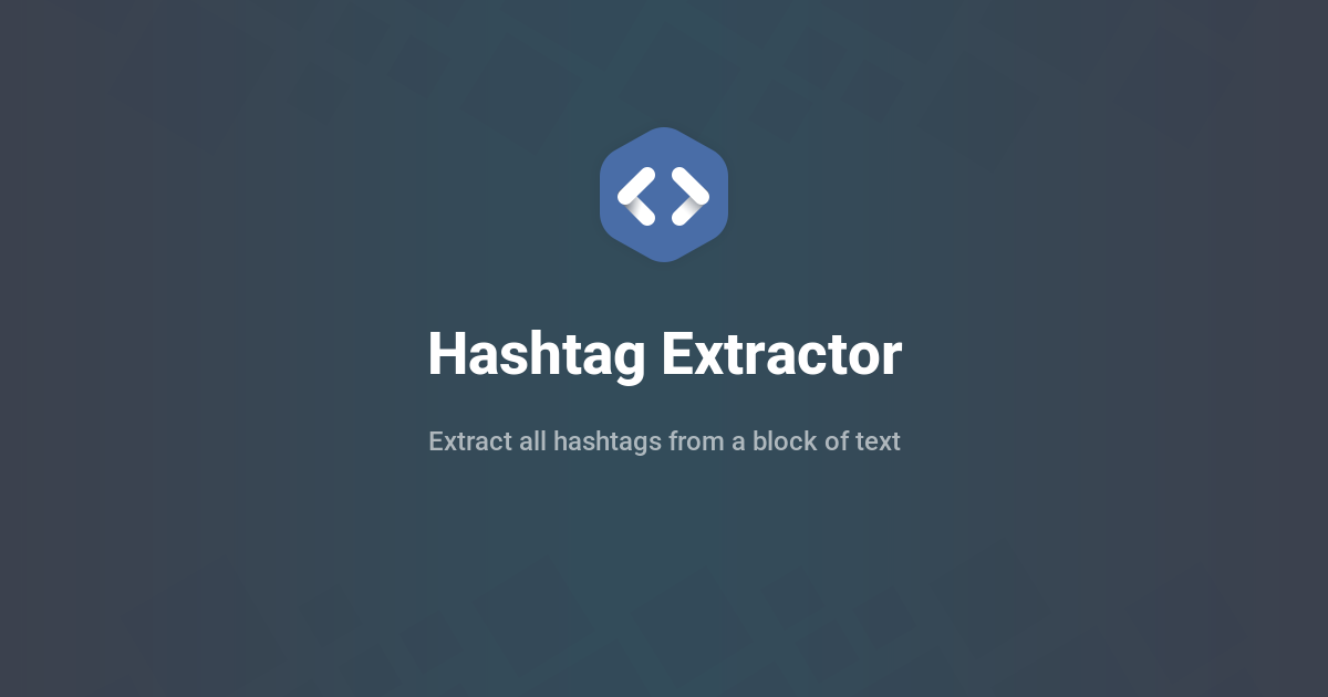 Hashtag Extractor - Free Online Tool to Find Hashtags in Text