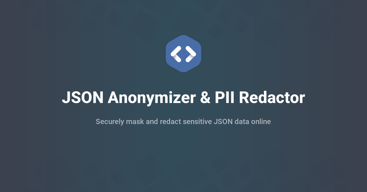 JSON Anonymizer & PII Redactor - Mask Sensitive Data Online