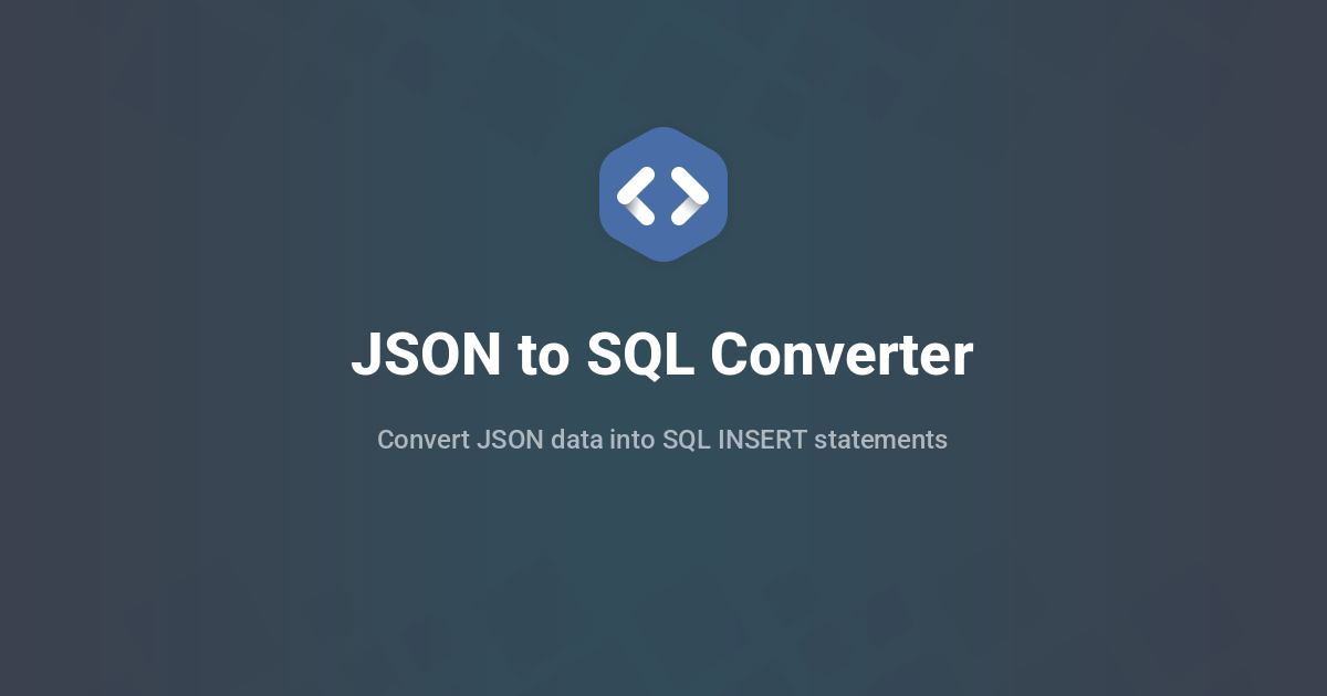 JSON to SQL Converter - Online Tool
